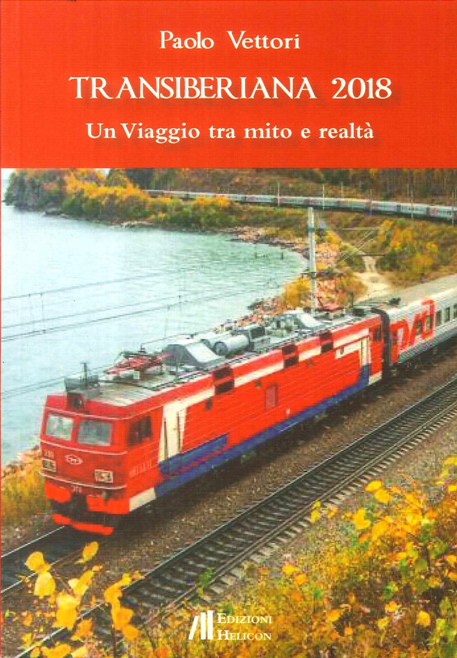 Transiberiana 2018. Un viaggio tra mito e realtà, Poppi, Edizioni …