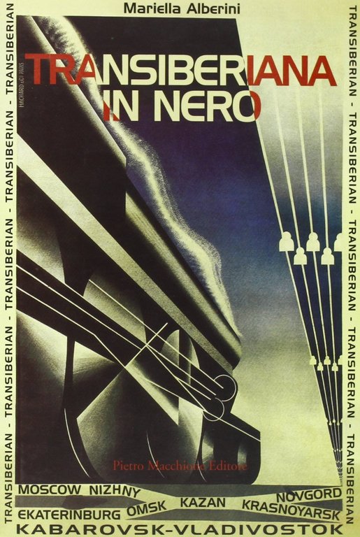 Transiberiana in nero, Varese, Macchione Editore, 2012