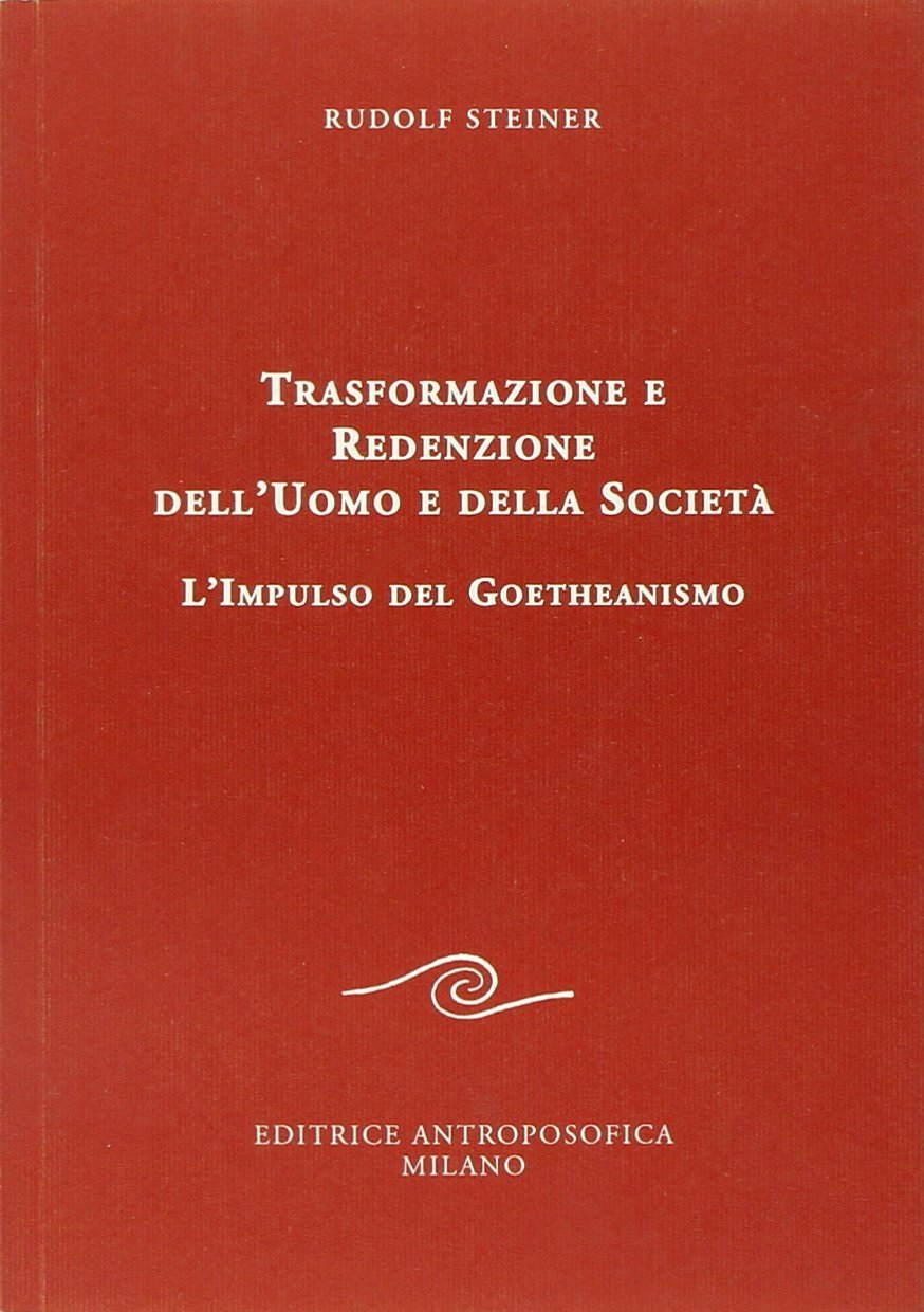 Trasformazione e redenzione dell'uomo e della società. L'impulso del goetheanismo | Immagine principale