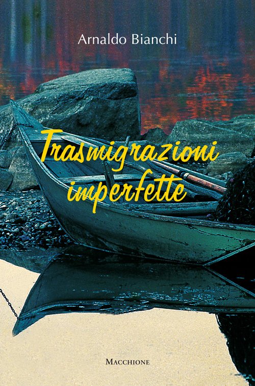 Trasmigrazioni imperfette, Varese, Macchione Editore, 2016