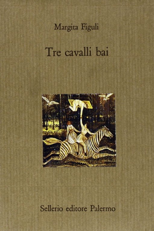 Tre cavalli bai, Palermo, Sellerio, 1995