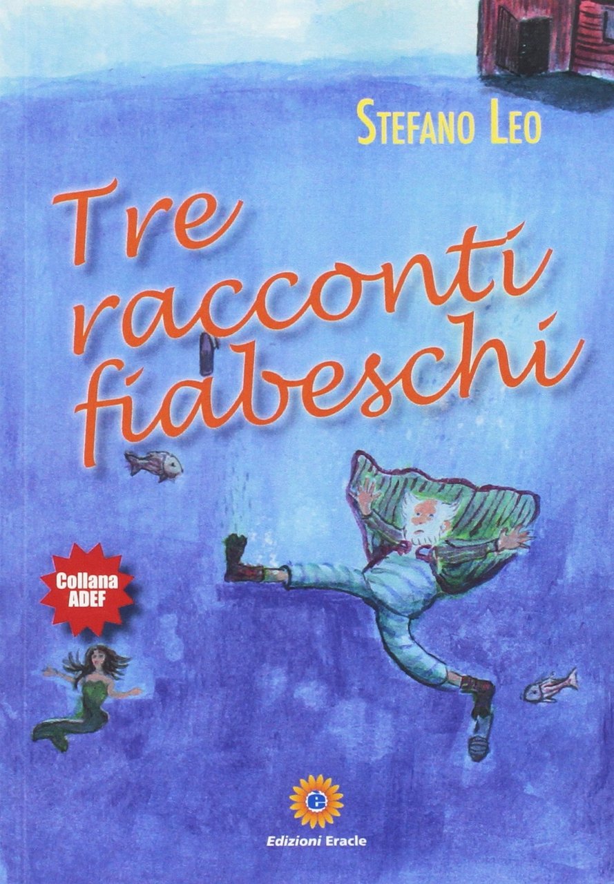 Tre racconti fiabeschi, Napoli, Edizioni Eracle, 2014 | Immagine principale