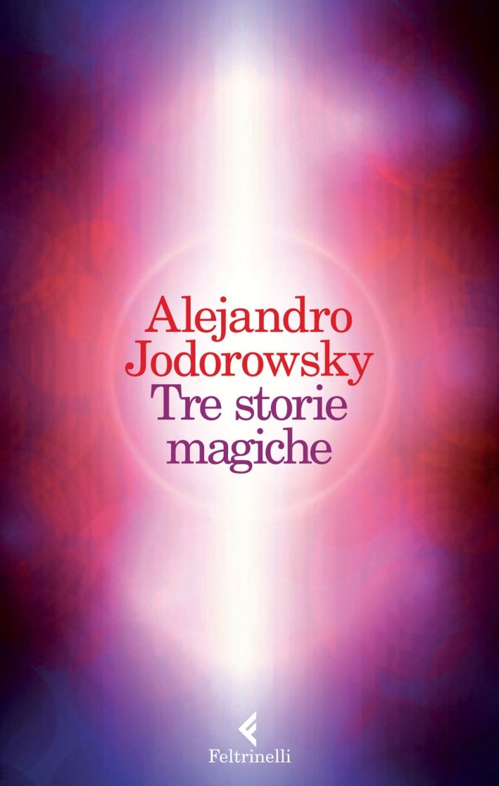 Tre storie magiche, Milano, Giangiacomo Feltrinelli Editore, 2015 | Immagine principale