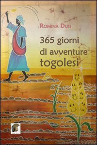 Trecentosessantacinque giorni di avventura togolesi, Gallico di Reggio Calabria, Casa Editrice Leonida, 2010