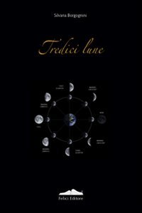 Tredici Lune, Pisa, Felici Editore, 2009 | Immagine principale