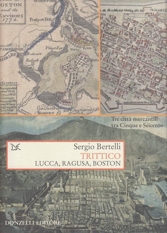 Trittico. Lucca, Ragusa, Boston, Roma, Donzelli Editore, 2004