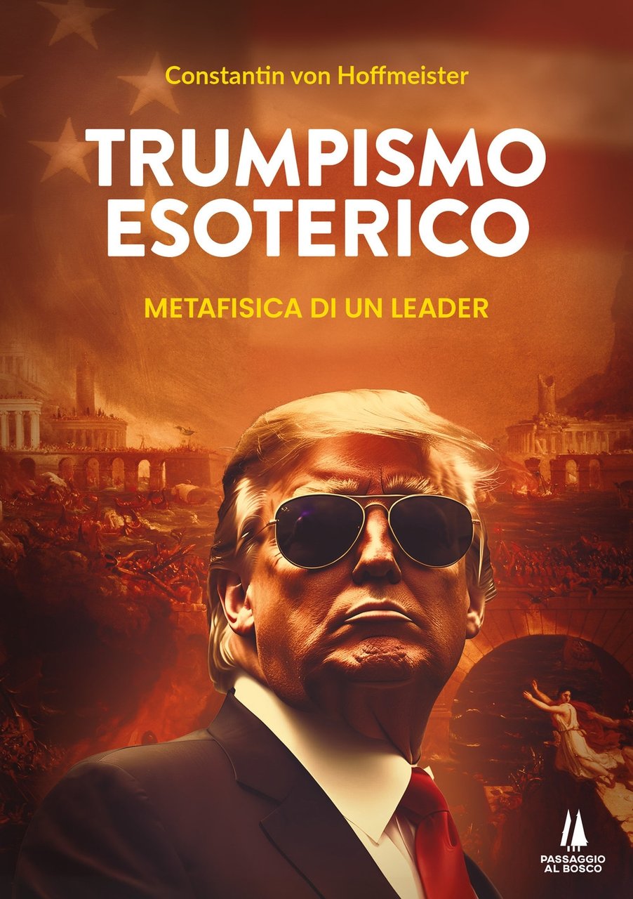 Trumpismo esoterico. Metafisica di un leader