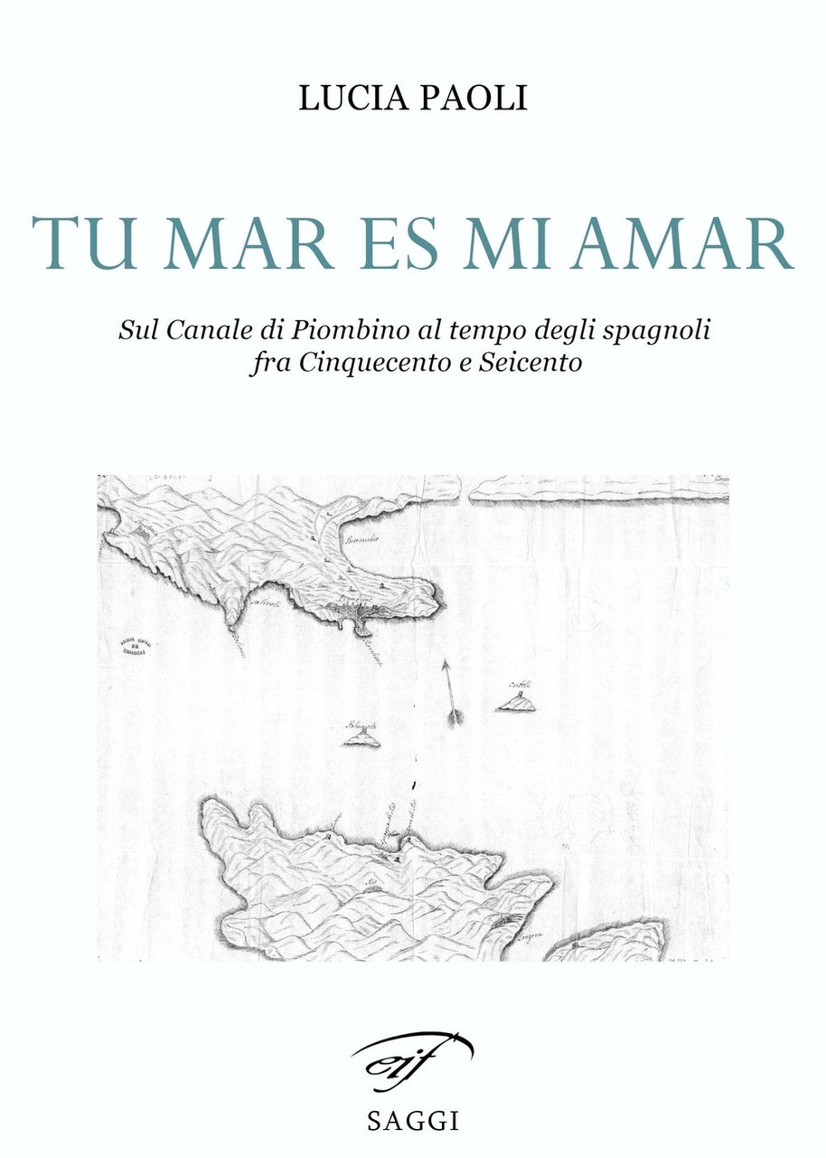 Tu mar es mi amar. Sul Canale di Piombino al …