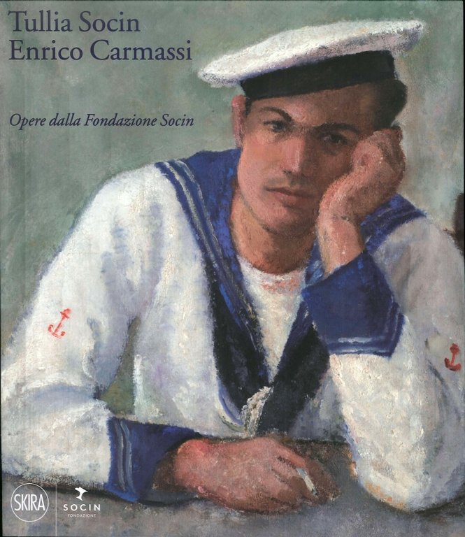 Tullia Socin e Enrico Carmassi. Opere dalla Fondazione Socin, Milano, Skira, 2017