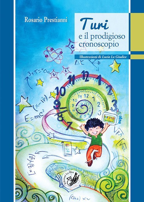 Turi e il prodigioso cronoscopio, Palermo, Progetto editoriale Sintagma, 2020
