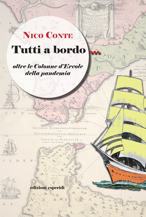 Tutti a bordo. Oltre le colonne d'Ercole della pandemia, Monteroni di Lecce, Edizioni Esperidi, 2021