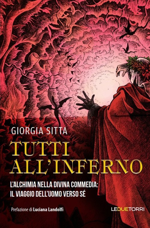Tutti all'inferno. L'alchimia nella Divina Commedia: il viaggio dell'uomo verso …