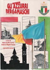 Tutti gli Azzurri Bergamaschi. Dalla A alla Z, Bergamo, Corponove Editrice, 2005