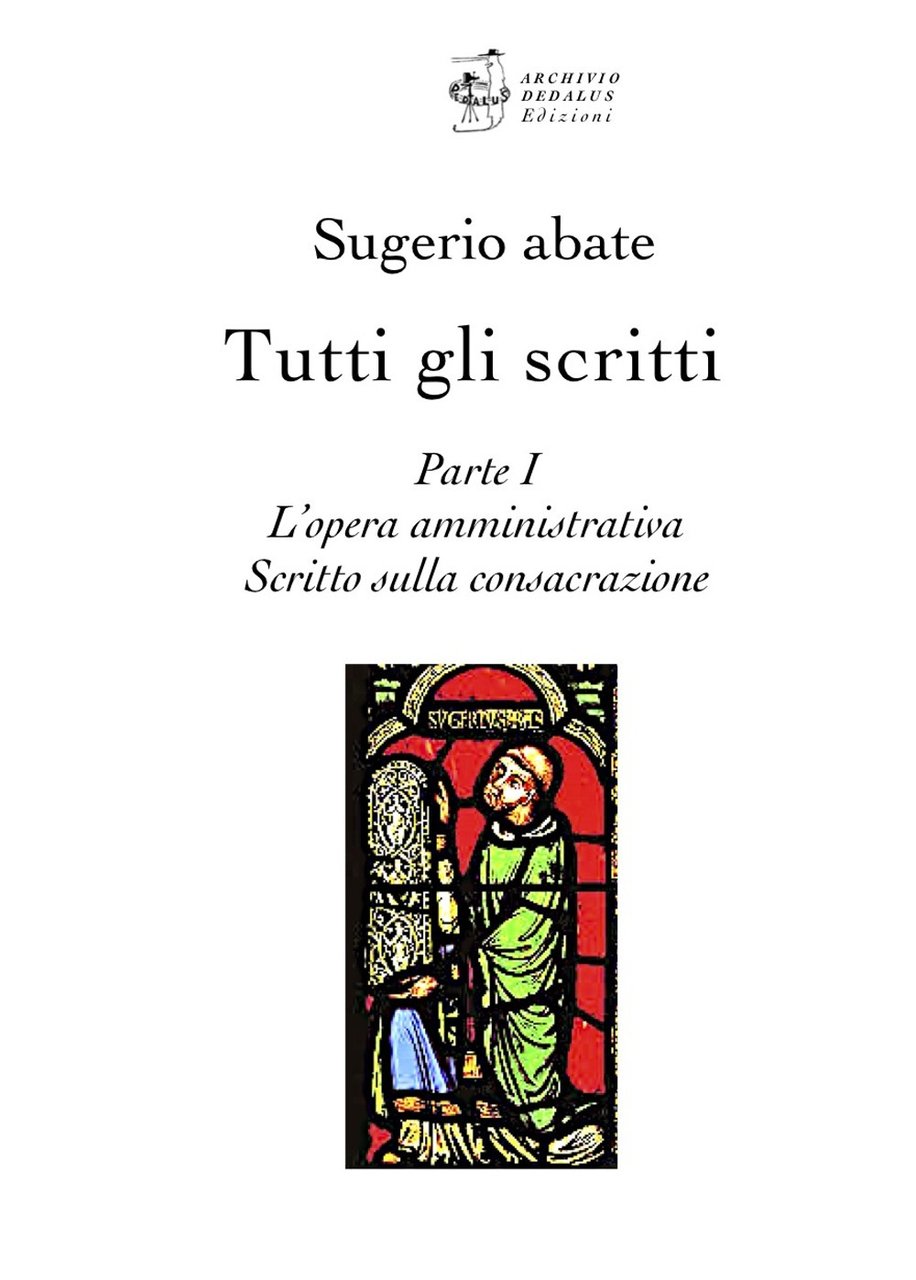 Tutti gli scritti. Sugerio abate. Vol. 1: L' opera amministrativa. … | Immagine principale