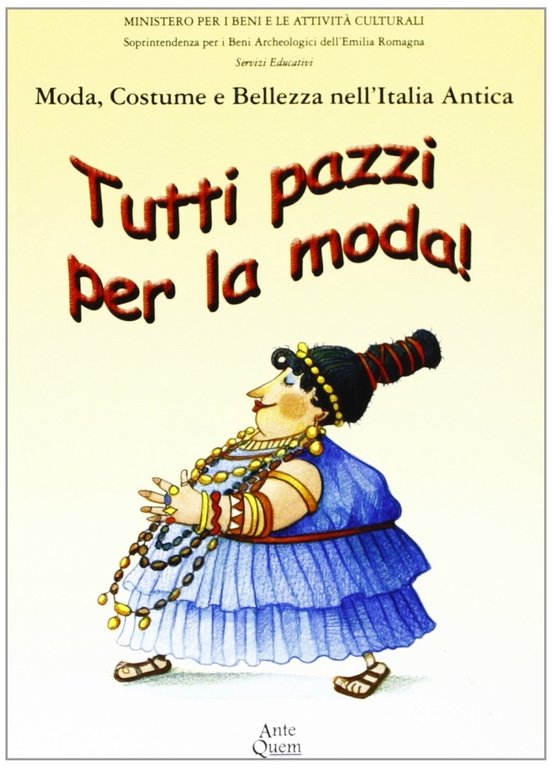 Tutti pazzi per la moda!, Bologna, Ante Quem, 2003