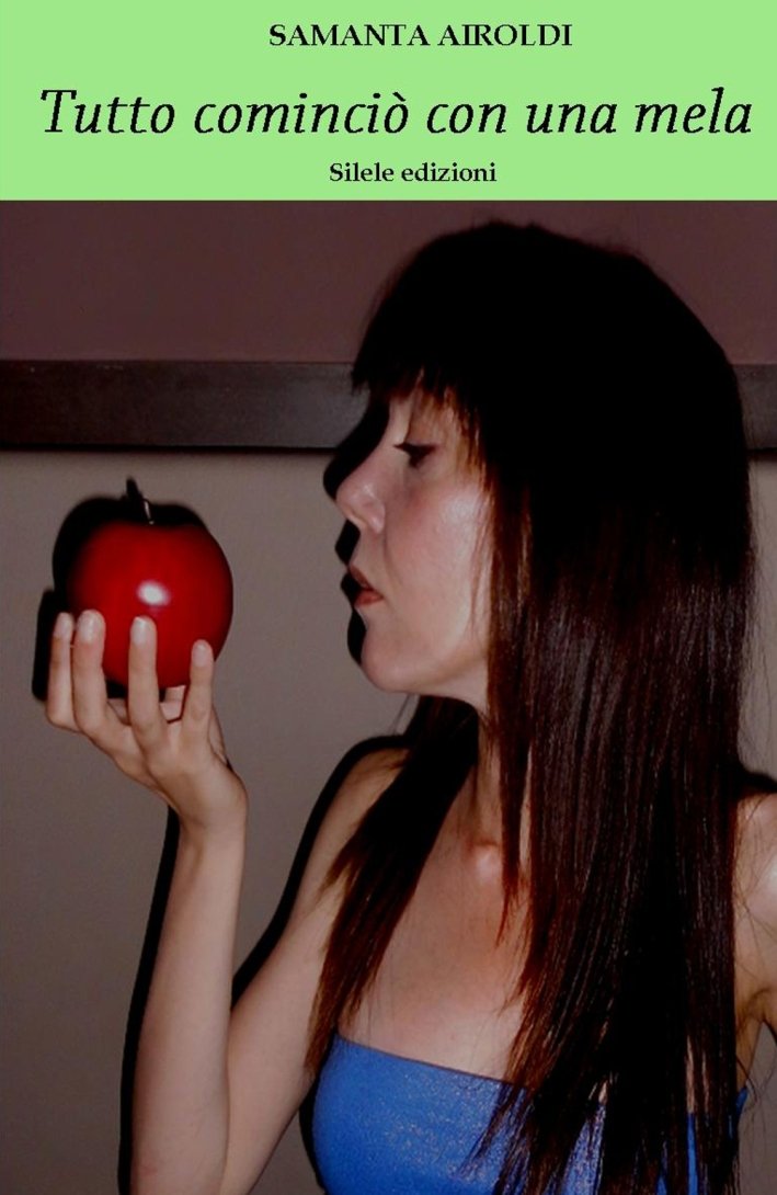 Tutto Cominciò con una Mela, Villongo, Silele edizioni, 2015 | Immagine principale