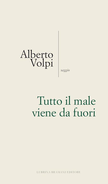 Tutto il male viene da fuori, Bergamo, Lubrina Editore, 2019