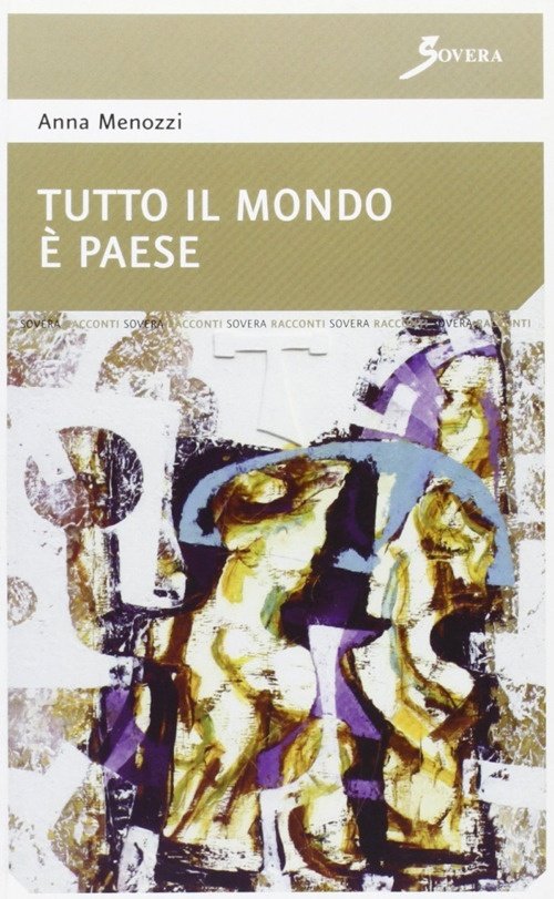 Tutto il mondo è paese, Roma, Sovera Edizioni, 2008