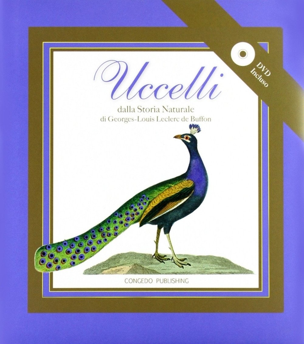 Uccelli. Dalla storia naturale di George-Louis Leclerc da Buffon. Con …