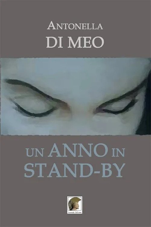 Un anno in stand-by, Gallico di Reggio Calabria, Casa Editrice Leonida, 2009