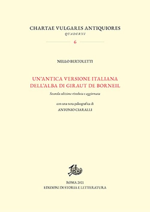 Un'antica versione italiana dell'«Alba» di Giraut de Borneil. Nuova ediz