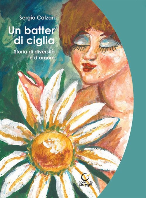 Un batter di ciglia. Storia di diversità e d'amore, Reggio …