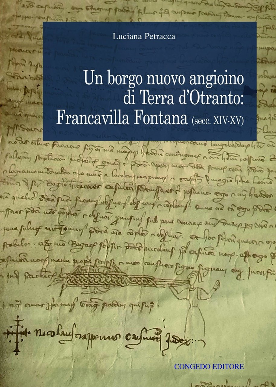 Un borgo nuovo angioino di Terra d'Otranto: Francavilla Fontana (secc. …