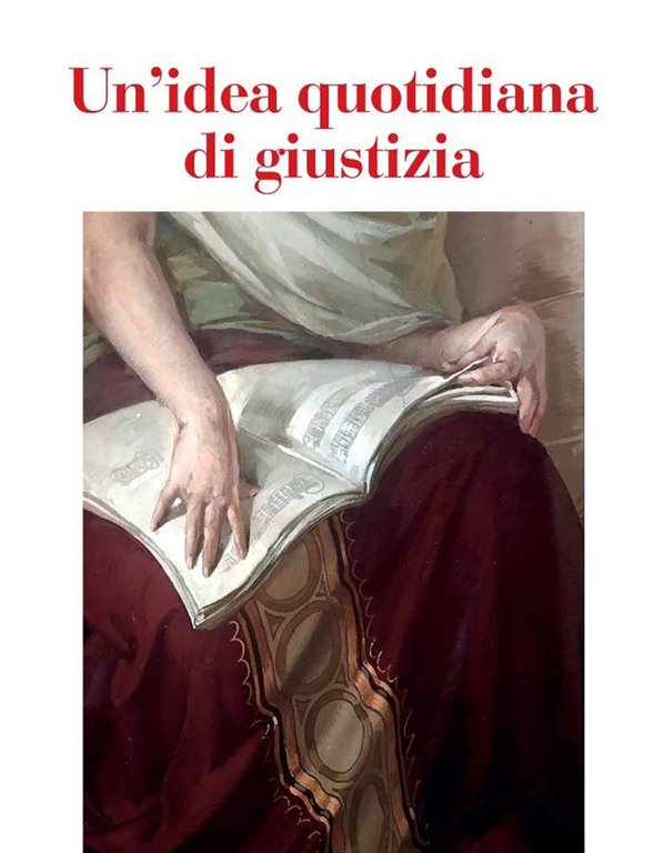 Un'idea quotidiana di giustizia, Varese, Macchione Editore, 2023