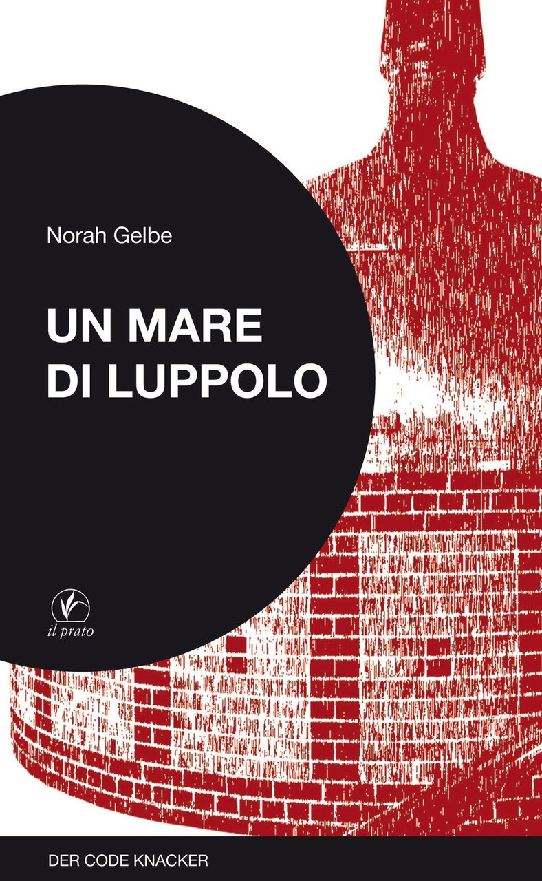 Un mare di luppolo, Saonara, Casa Editrice Il Prato, 2018