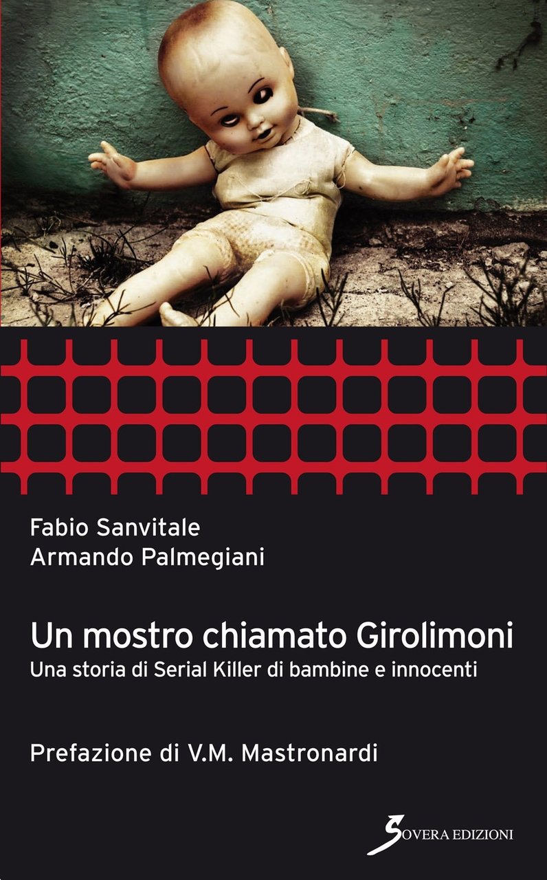 Un mostro chiamato Girolimoni. Una storia di serial killer di …