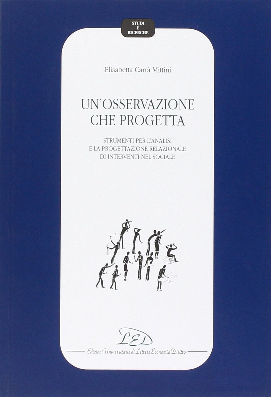 Un'osservazione che progetta. Strumenti per l'analisi e la progettazione relazionale …