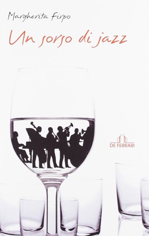 Un Sorso di Jazz, Genova, De Ferrari Editore, 2012
