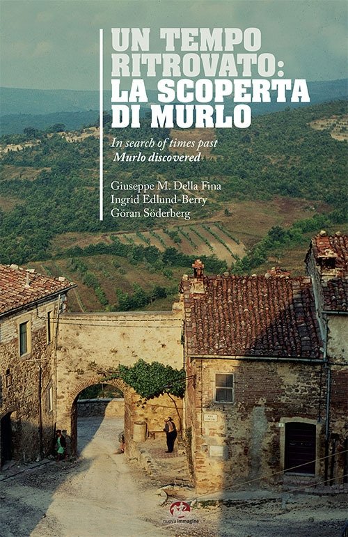 Un Tempo Ritrovato: la Scoperta di Murlo. In Search of …