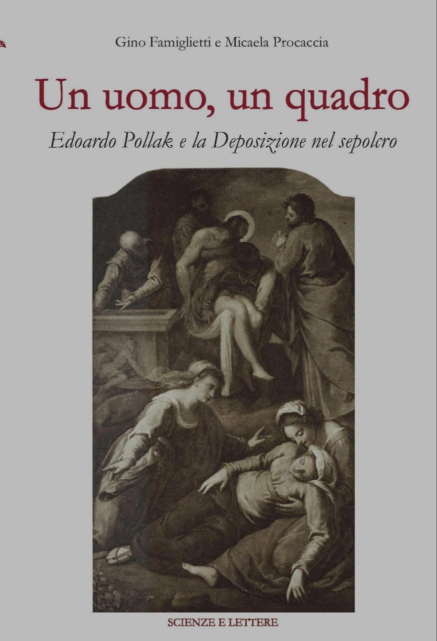 Un Uomo un Quadro. Edoardo Pollak e la Deposizione nel …