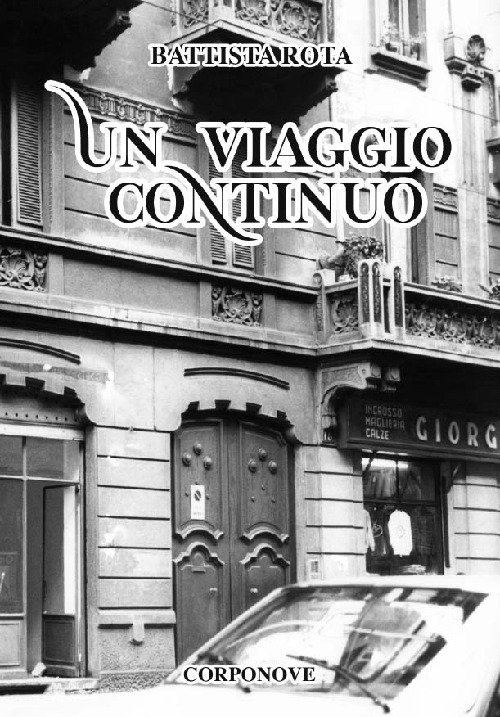 Un viaggio continuo, Bergamo, Corponove Editrice, 2021