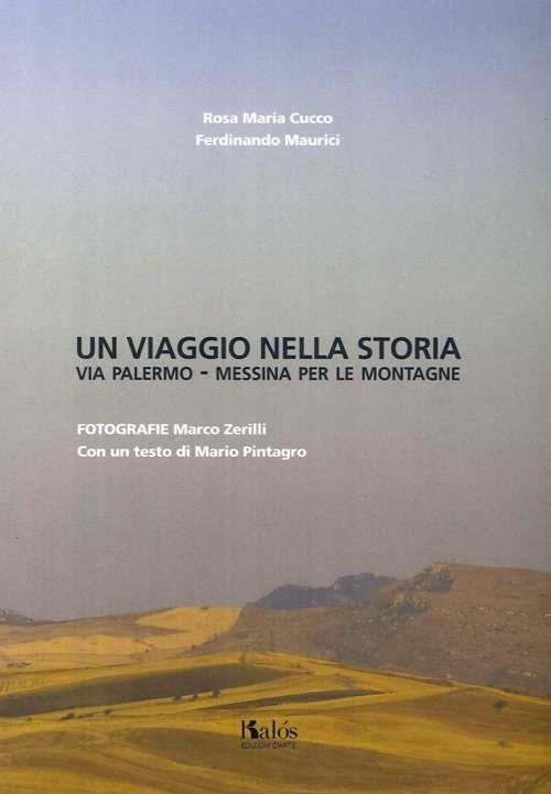 Un Viaggio nella Storia. Via Palermo - Messina per le Montagne