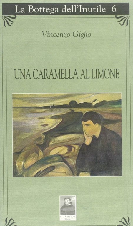 Una caramella al limone, Reggio Calabria, Edizioni Città del Sole, 2007