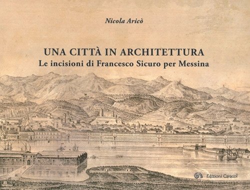 Una Città in Architettura. Le Incisioni di Francesco Sicuro per … | Immagine principale