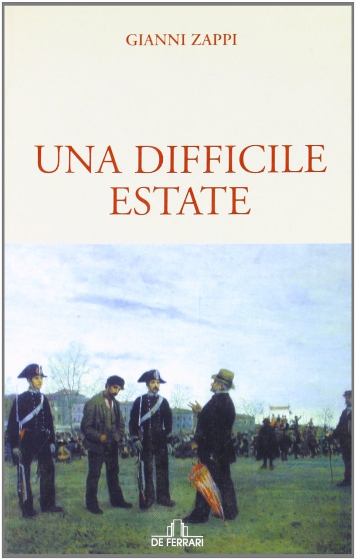 Una Difficile Estate, Genova, De Ferrari Editore, 2005