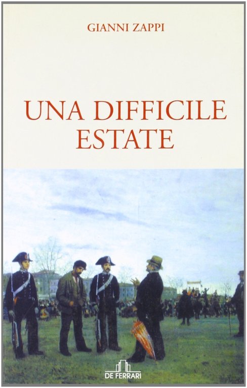 Una Difficile Estate, Genova, De Ferrari Editore, 2005