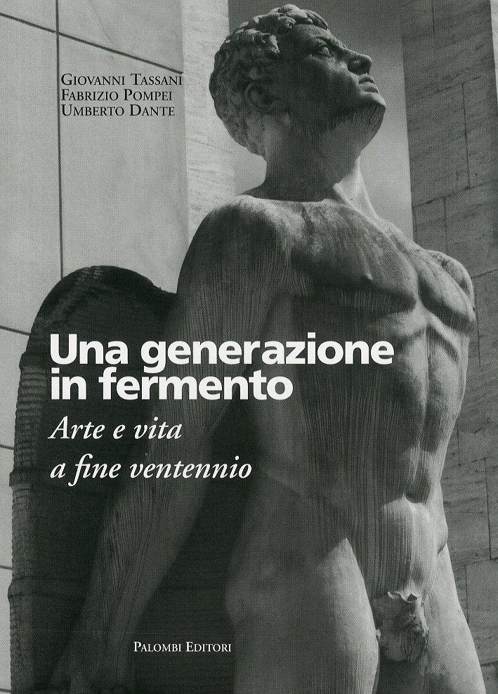 Una generazione in fermento. Arte e vita a fine ventennio, …