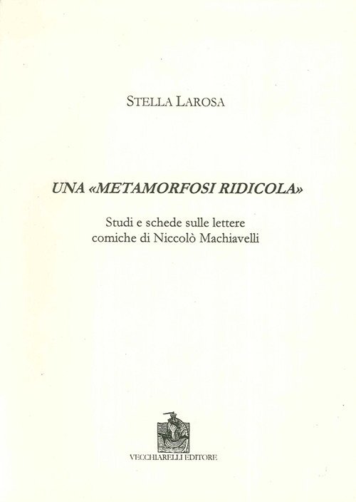 Una "metamorfosi ridicola". Studi e schede sulle lettere comiche di …