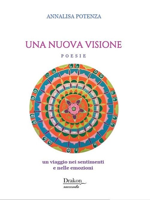 Una nuova visione. Un viaggio nei sentimenti e nelle emozioni