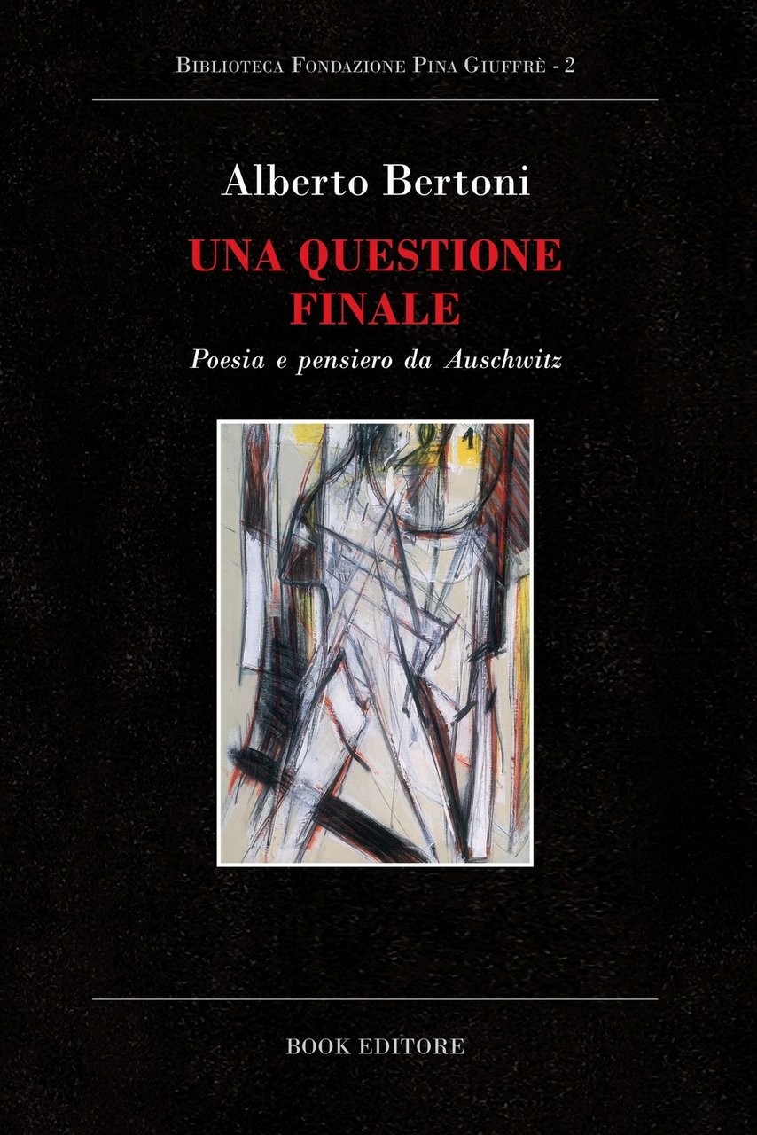 Una Questione Finale. Poesia e Pensiero Da Auschwitz | Immagine principale