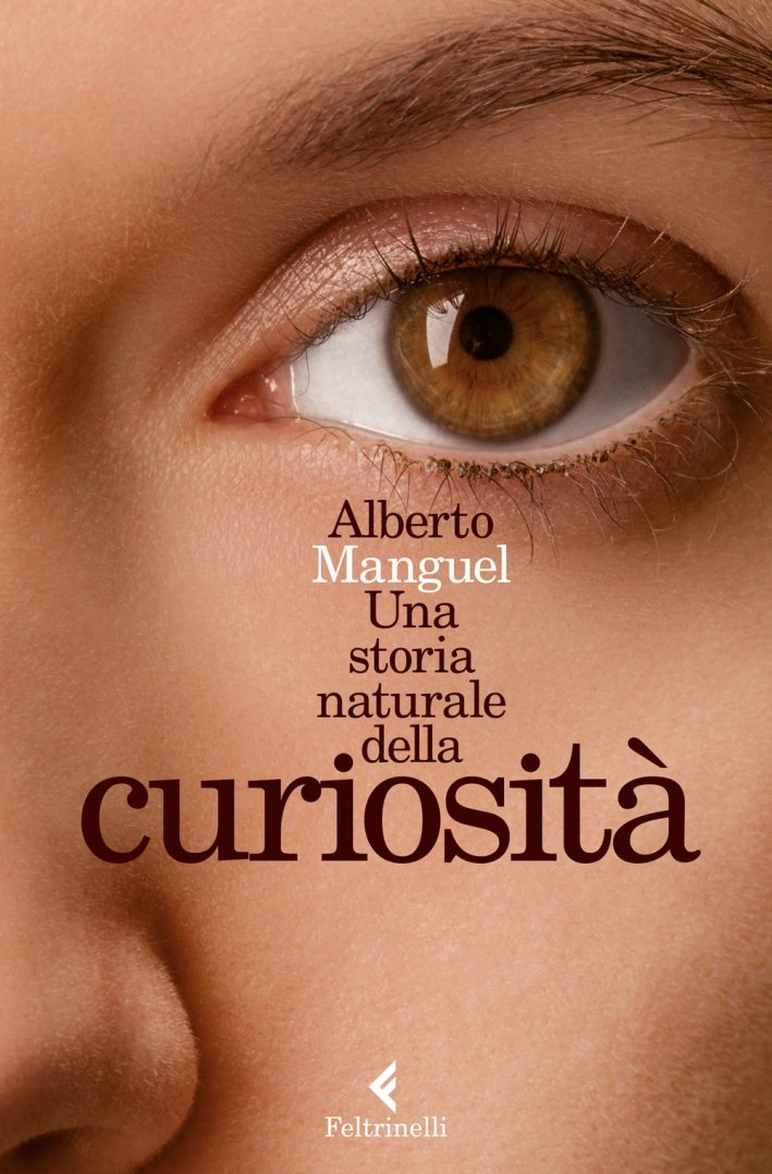 Una storia naturale della curiosità, Milano, Giangiacomo Feltrinelli Editore, 2015