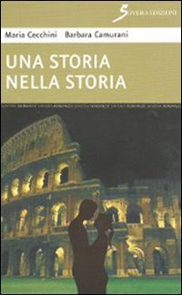 Una storia nella storia, Roma, Sovera Edizioni, 2012