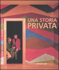 Una storia privata. La collezione Anna Rosa e Giovanni Cotroneo