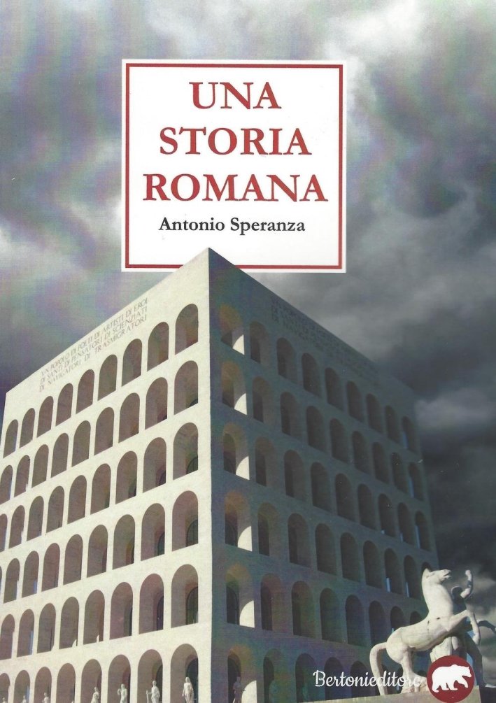 Una storia romana, Marsciano, Bertoni Editore, 2016