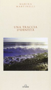 Una traccia d'identità, Genova, De Ferrari Editore, 2012