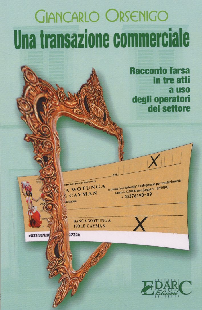 Una transazione commerciale. Racconto farsa in tre atti a uso …